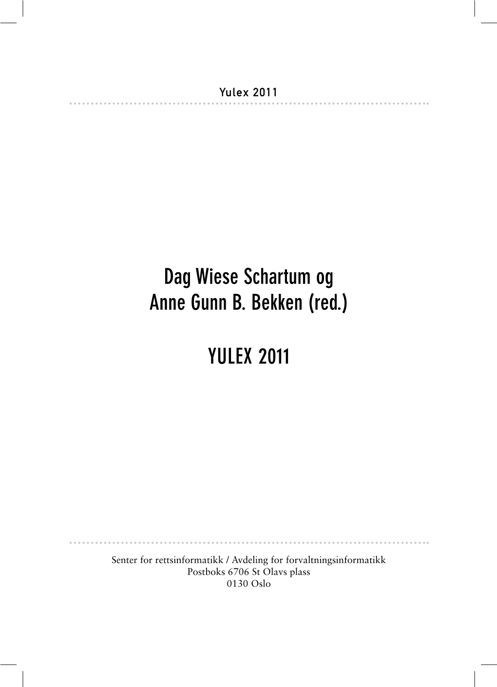 Dag Wiese Schartum Og Anne Gunn B. Bekken (Red.) YULEX 2011
