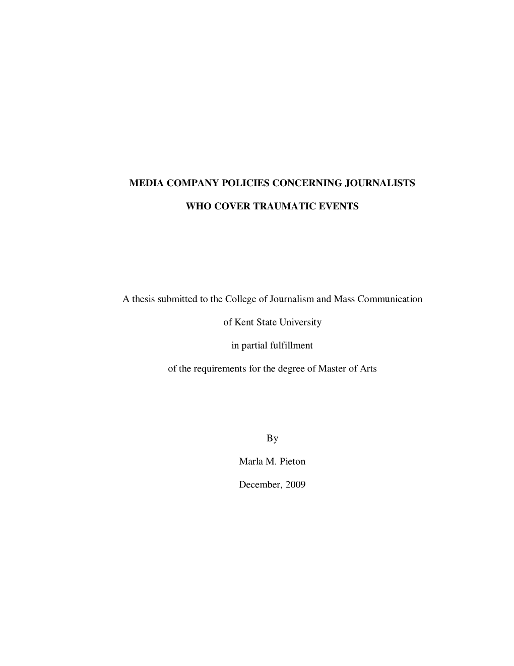 MEDIA COMPANY POLICIES CONCERNING JOURNALISTS WHO COVER TRAUMATIC EVENTS a Thesis Submitted to the College of Journalism and Ma