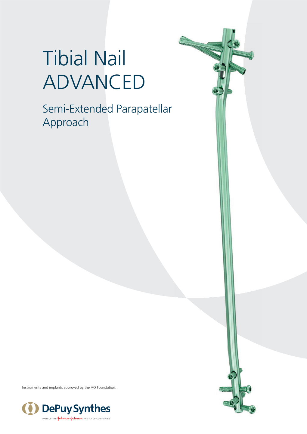 Tibial Nail ADVANCED Semi-Extended Parapatellar Approach