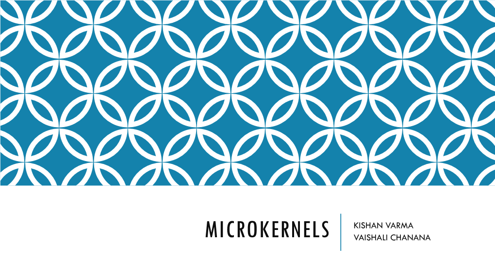 Microkernels Kishan Varma