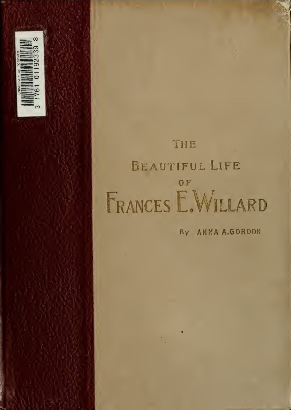 The Beautiful Life of Frances E. Willard : a Memorial Volume