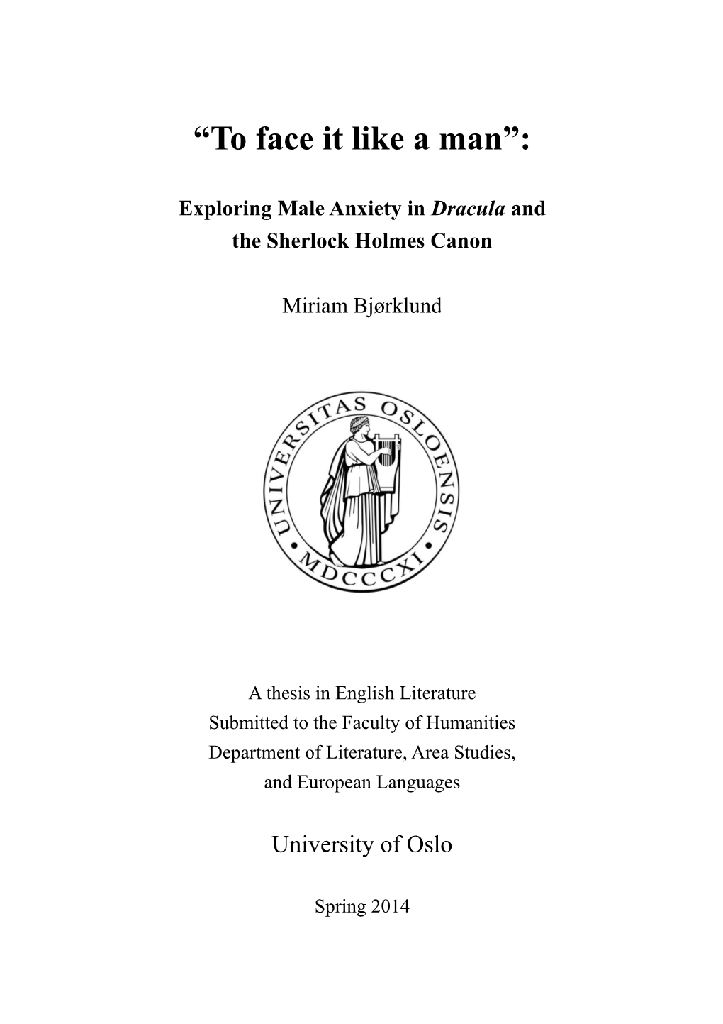 Face It Like a Man”: Exploring Male Anxiety in Dracula and the Sherlock Holmes Canon