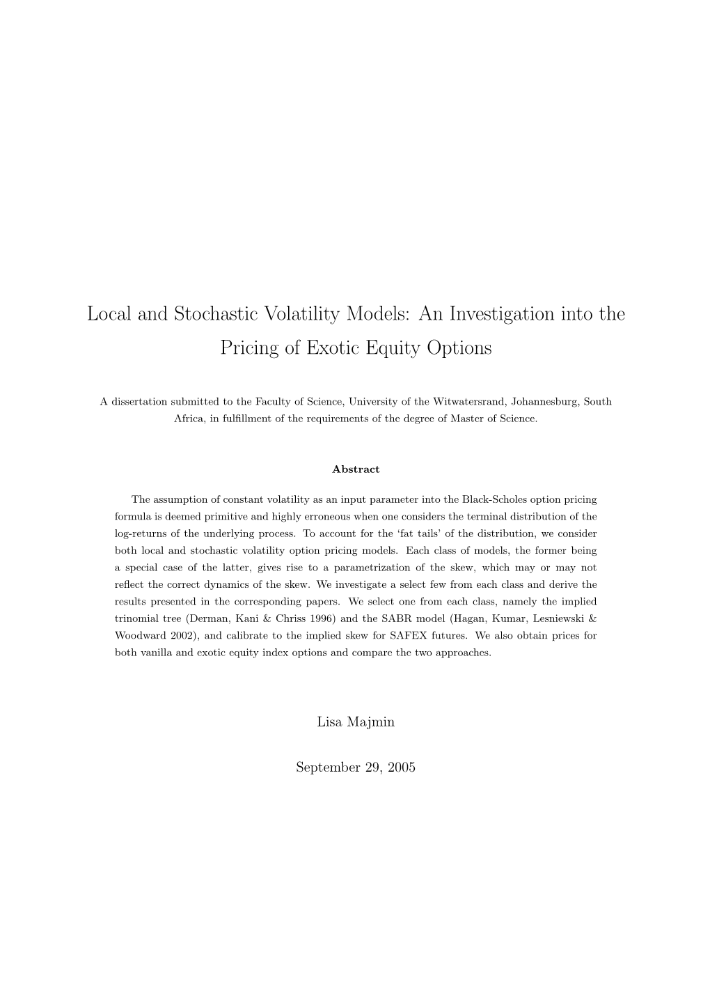 Local and Stochastic Volatility Models: an Investigation Into the Pricing of Exotic Equity Options