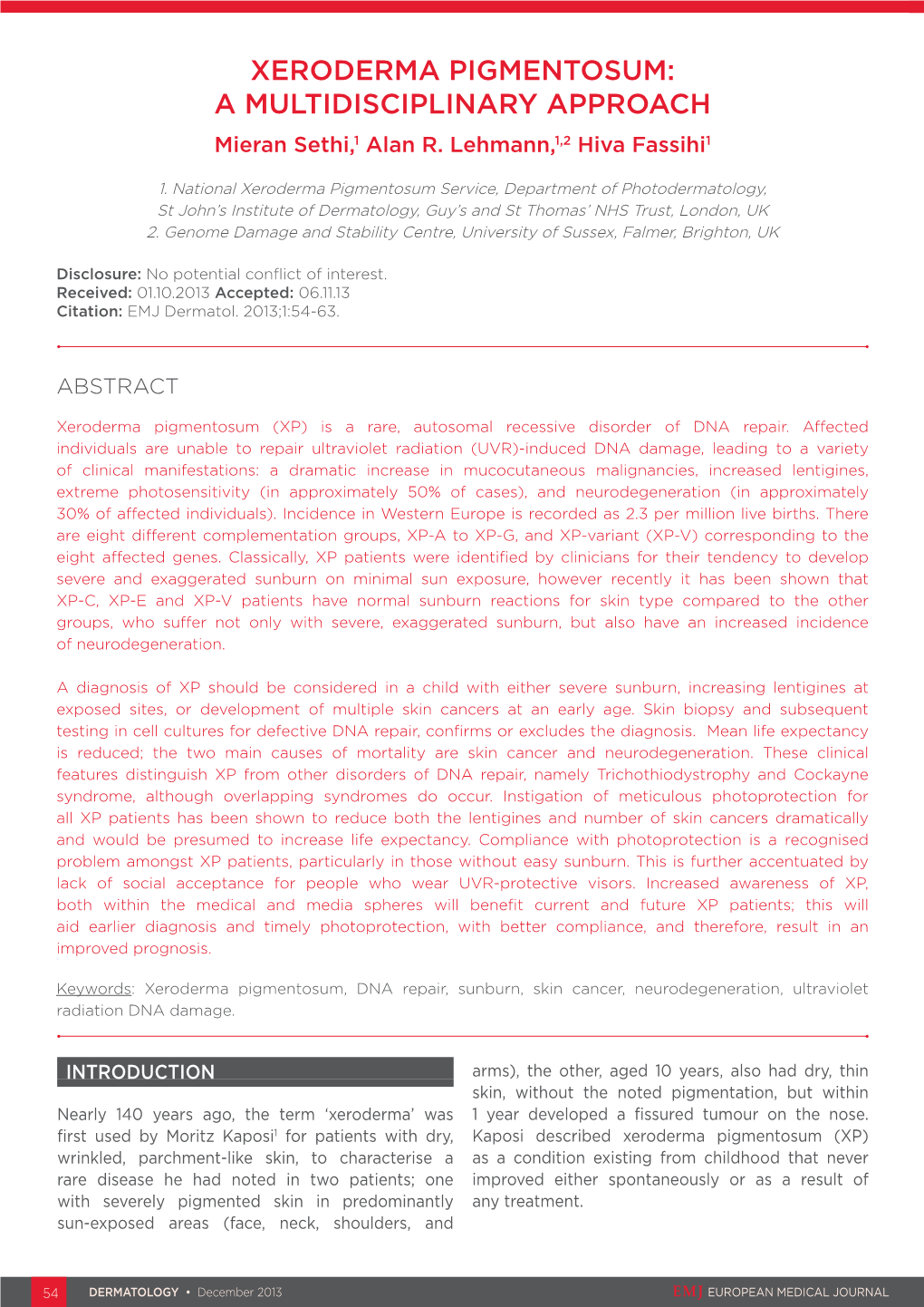 XERODERMA PIGMENTOSUM: a MULTIDISCIPLINARY APPROACH Mieran Sethi,1 Alan R