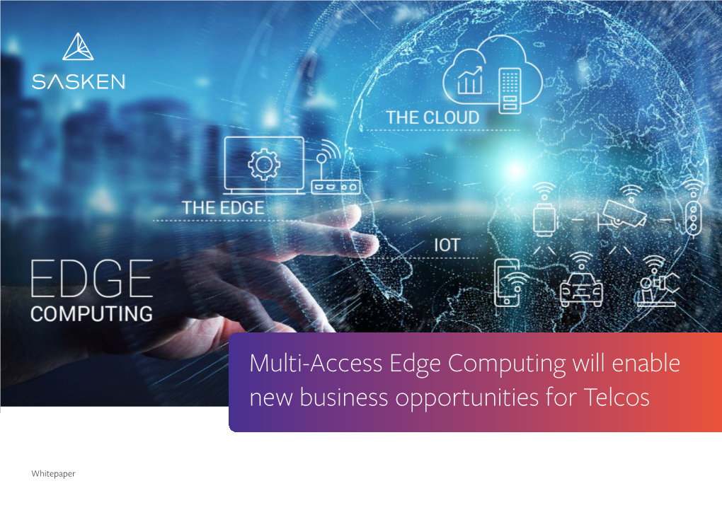 Multi-Access Edge Computing Will Enable New Business Opportunities for Telcos