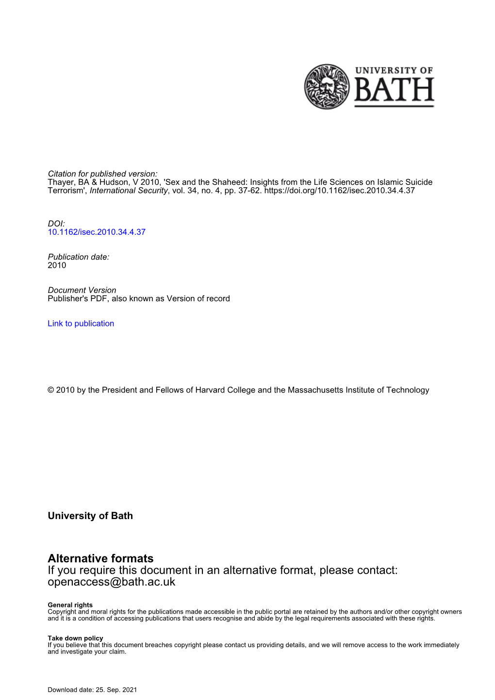 Published Version: Thayer, BA & Hudson, V 2010, 'Sex and the Shaheed: Insights from the Life Sciences on Islamic Suicide Terrorism', International Security, Vol