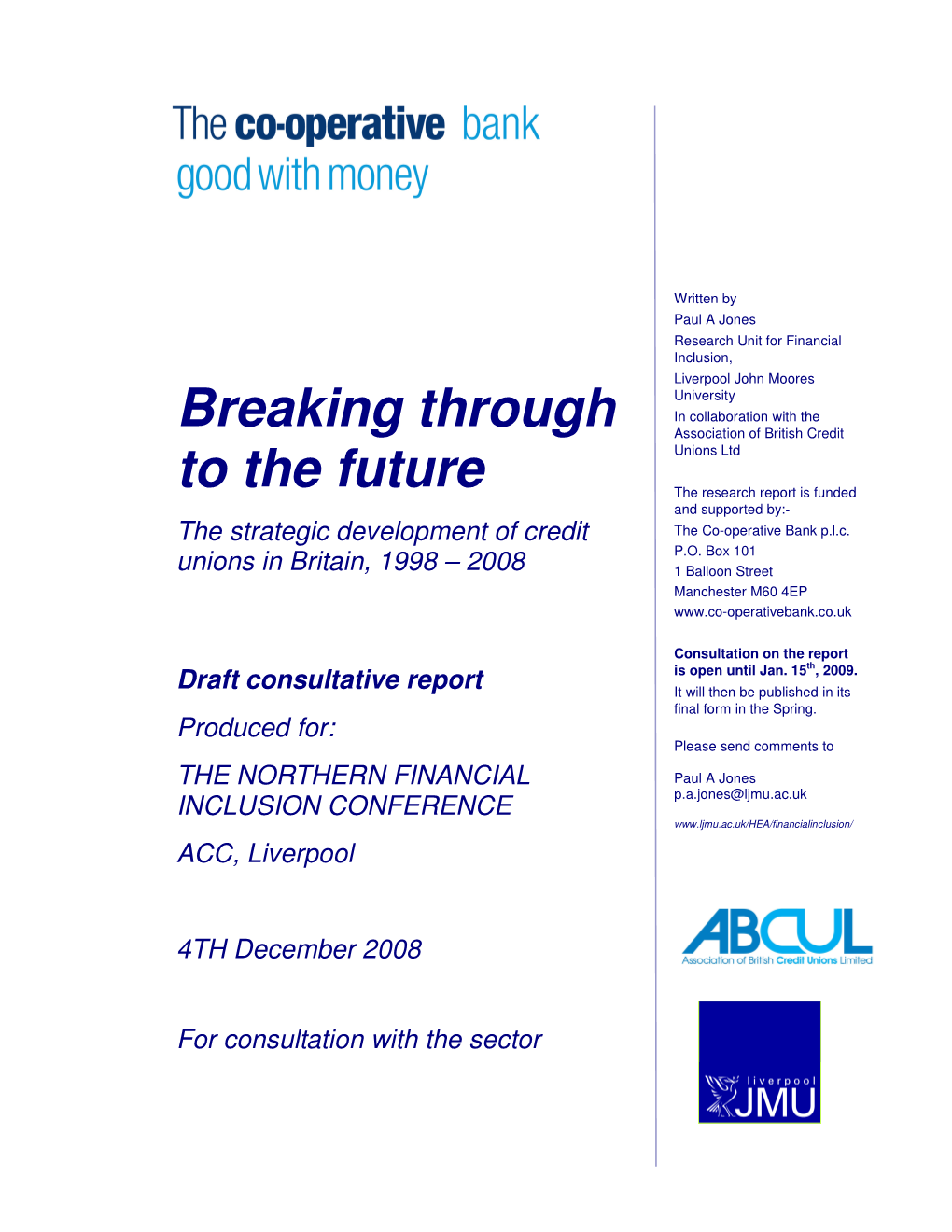 Breaking Through to the Future a Research Study Into the the Strategic Development of Credit Unions in Britain, 1998 - 2008