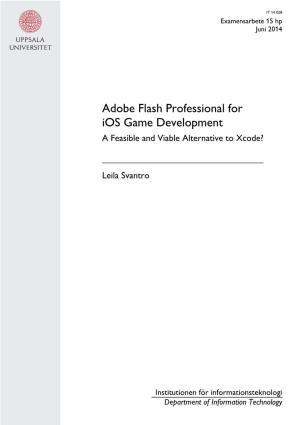 Adobe Flash Professional for Ios Game Development a Feasible and Viable Alternative to Xcode?