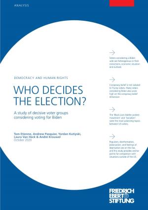 WHO DECIDES the ELECTION? a Study of Decisive Voter Groups Considering Voting for Biden