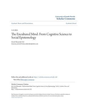 From Cognitive Science to Social Epistemology David Alexander Eck University of South Florida, Mrdavideck@Yahoo.Com
