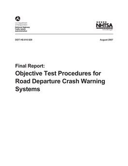 Final Report: Objective Test Procedures for Road Departure Crash Warning Systems This Publication Is Distributed by the U.S