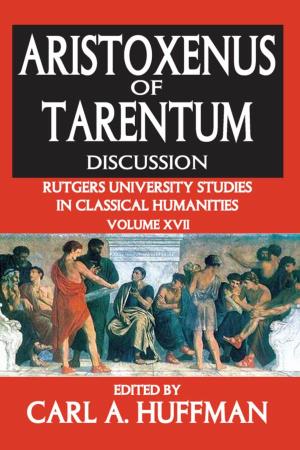 ARISTOXENUS of TARENTUM Rutgers University Studies in Classical Humanities