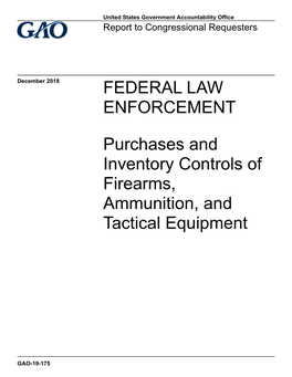 GAO-19-175, FEDERAL LAW ENFORCEMENT: Purchases And