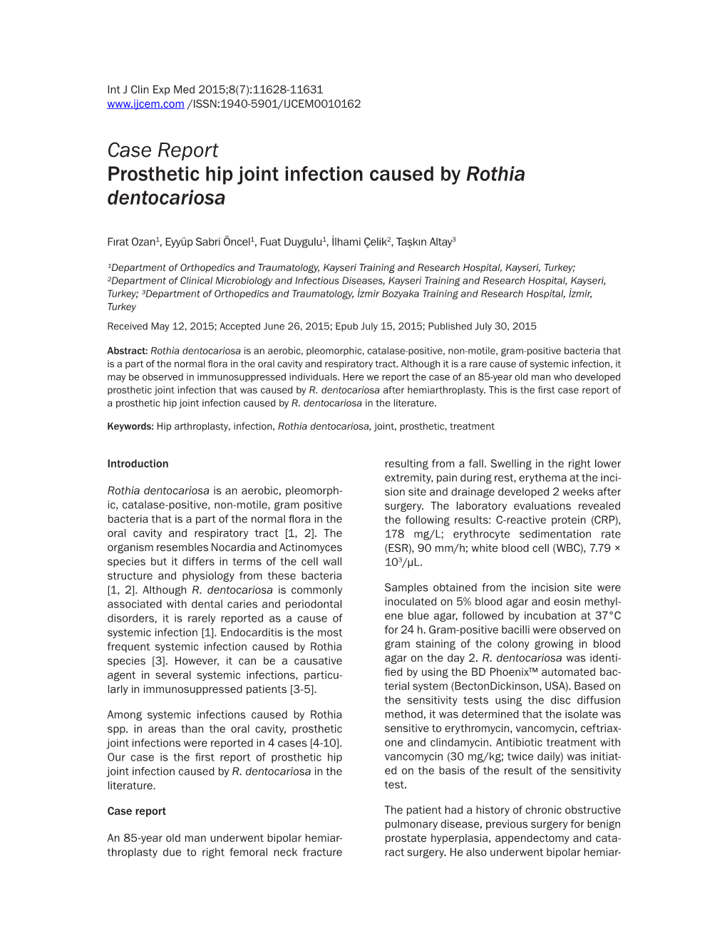 Case Report Prosthetic Hip Joint Infection Caused by Rothia Dentocariosa