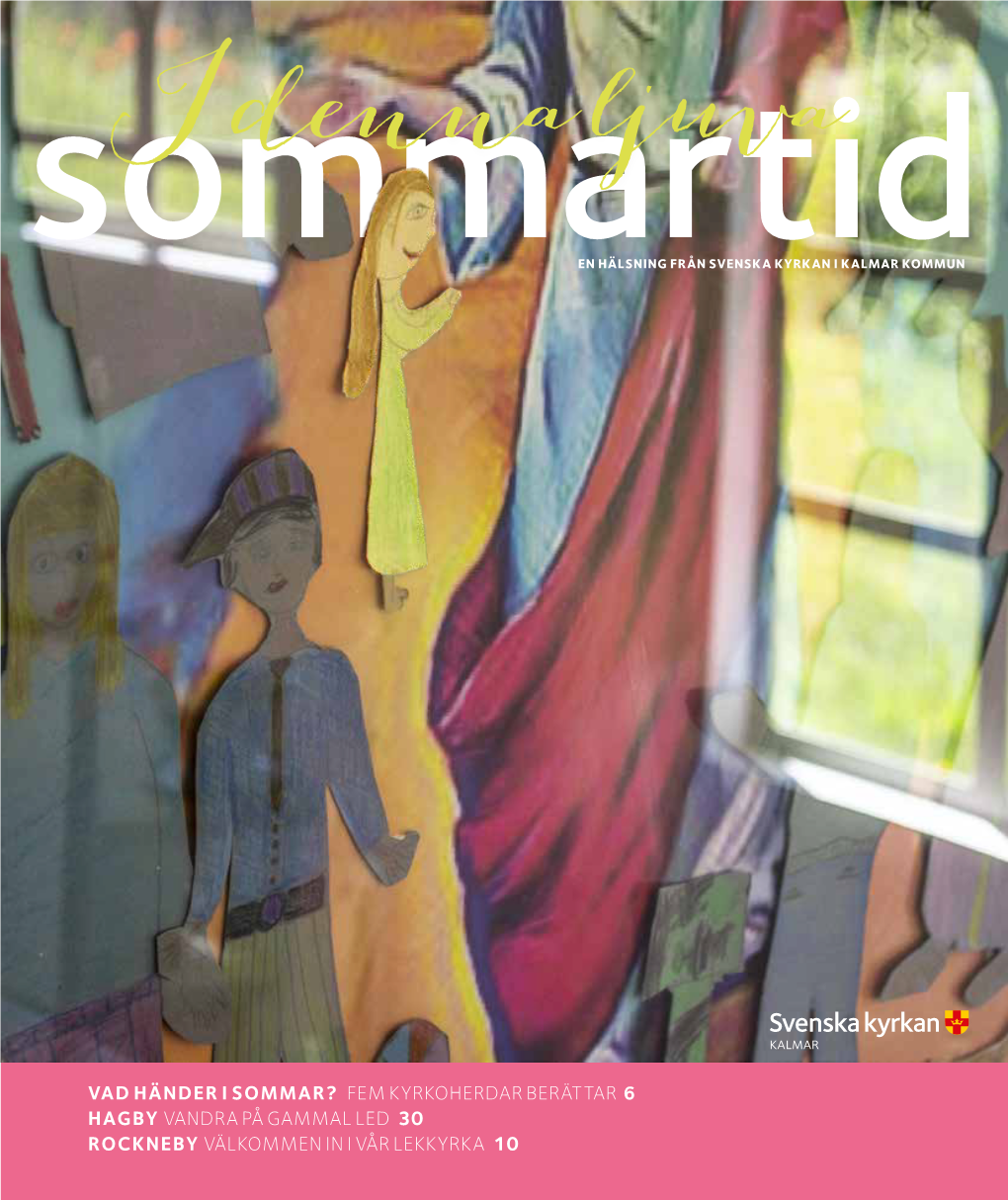 I Denna Ljuva Sommartiden HÄLSNING FRÅN SVENSKA KYRKAN I KALMAR KOMMUN