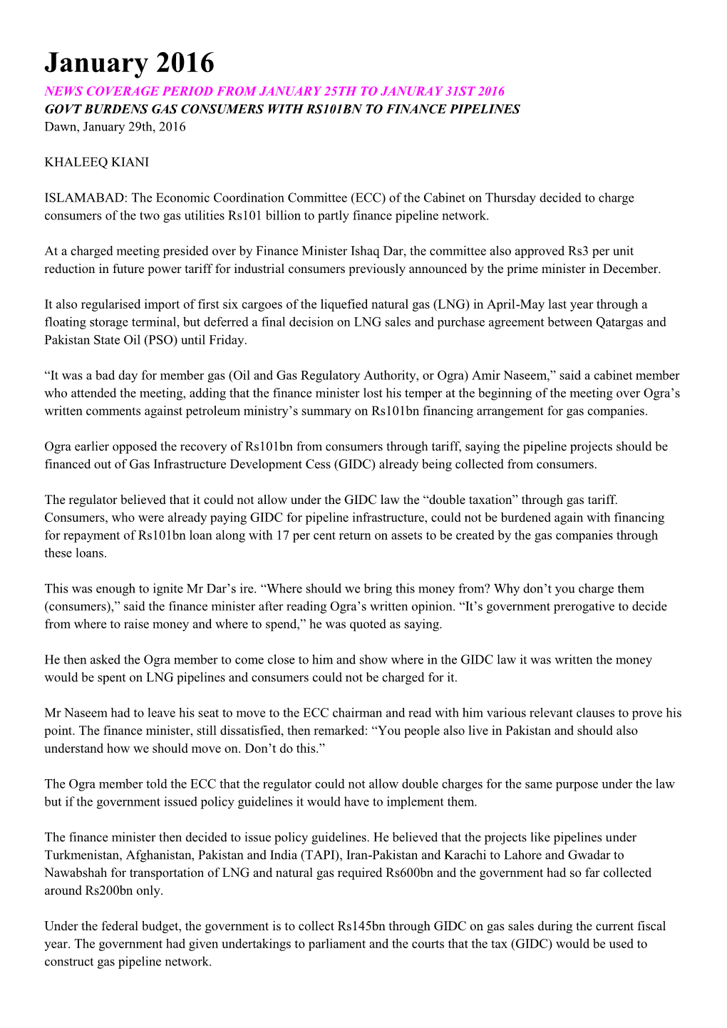 January 2016 NEWS COVERAGE PERIOD from JANUARY 25TH to JANURAY 31ST 2016 GOVT BURDENS GAS CONSUMERS with RS101BN to FINANCE PIPELINES Dawn, January 29Th, 2016