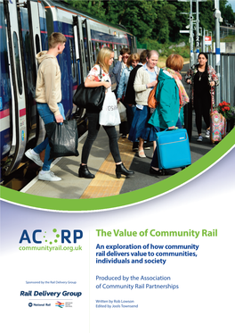 The Value of Community Rail an Exploration of How Community Rail Delivers Value to Communities, Individuals and Society