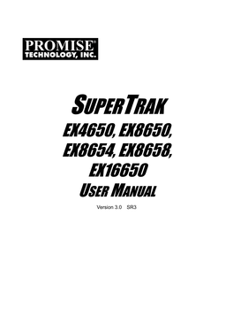 SUPERTRAK EX4650, EX8650, EX8654, EX8658, EX16650 USER MANUAL Version 3.0 SR3 Supertrak EX Series User Manual