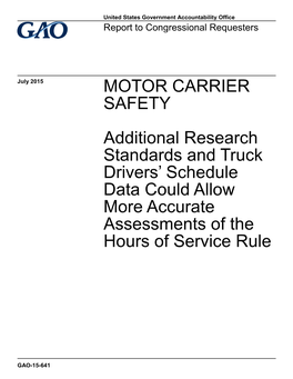 GAO-15-641, MOTOR CARRIER SAFETY: Additional Research Standards and Truck Drivers' Schedule Data Could Allow More Accurate A