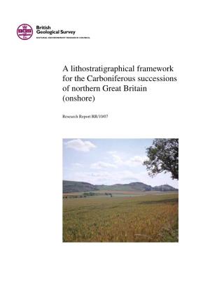 A Lithostratigraphical Framework for the Carboniferous Successions of Northern Great Britain (Onshore)