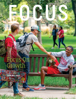 Focus on Growth FRIENDS UNIVERSITY SPRING 2021 FOCUS | CONTENTS