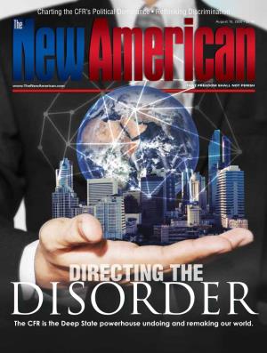 DIRECTING the Disorder the CFR Is the Deep State Powerhouse Undoing and Remaking Our World