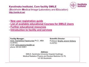 Karolinska Institutet, Core Facility SMILE (Stockholm Medical Image Laboratory and Education)