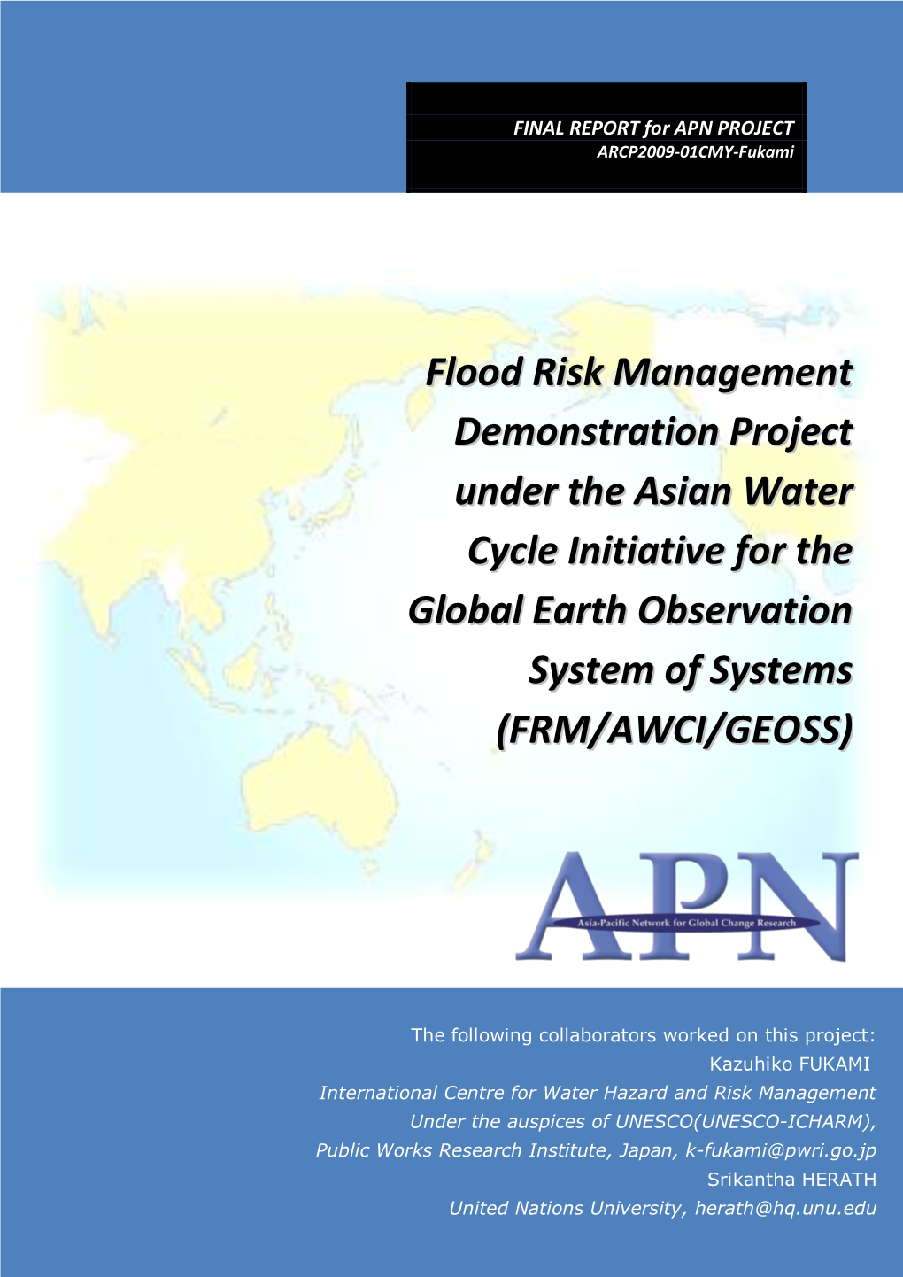 Flood Risk Management Demonstration Project Under the Asian Water Cycle Initiative for the Global Earth Observation System of Systems (FRM/AWCI/GEOSS)