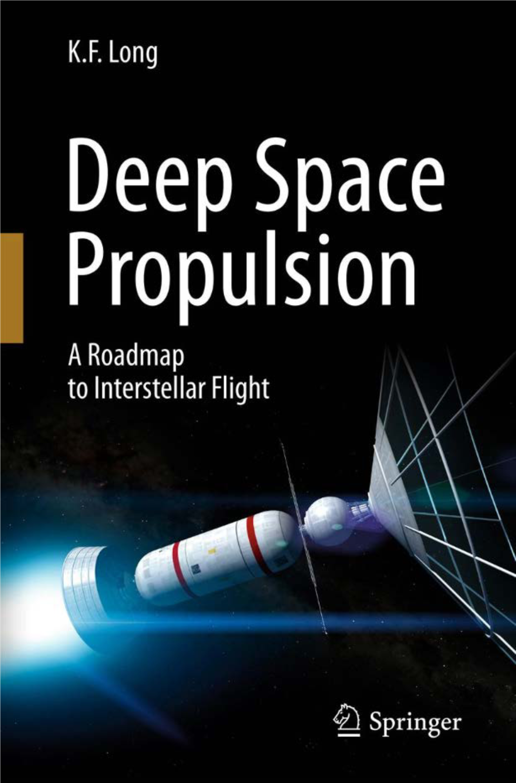 Deep Space Propulsion: a Roadmap to Interstellar Flight