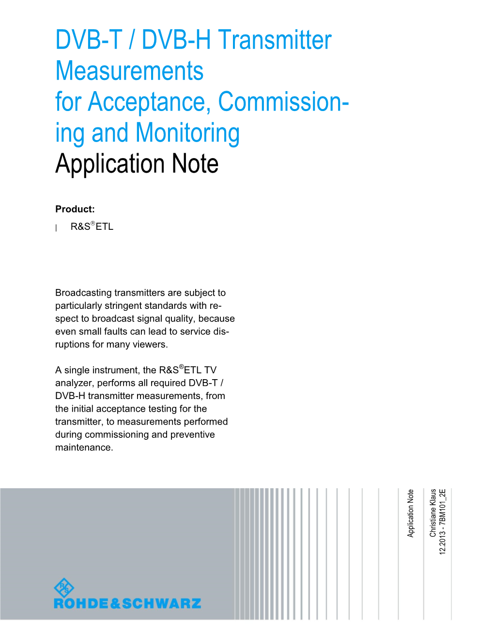 DVB-T / DVB-H Transmitter Measurements for Acceptance, Commission- Ing and Monitoring Application Note