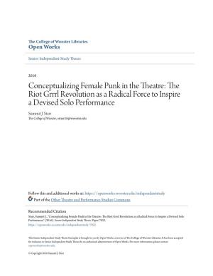Conceptualizing Female Punk in the Theatre: the Riot Grrrl Revolution As a Radical Force to Inspire a Devised Solo Performance Summit J