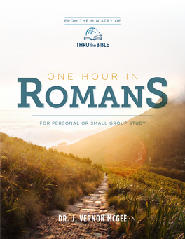 One Hour in Romans” As a Survey Lesson to Give You a Broad Brush Over the Book As Foundation to the More In-Depth Study of Romans on Our Bible Bus Journey