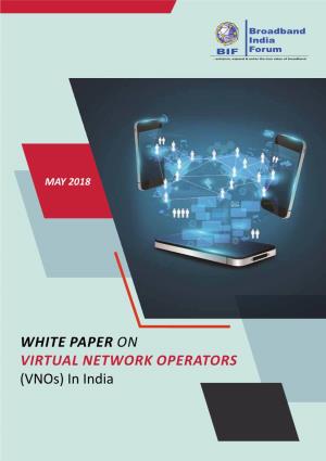 White Paper on Virtual Network Operators (Vnos) in India Contents