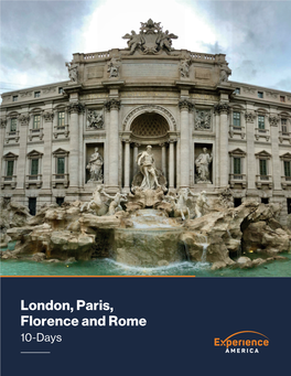 London, Paris, Florence and Rome 10-Days the Perfect Balance of Learning, Fun and Culture