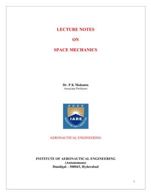 Lecture Notes on Space Mechanics