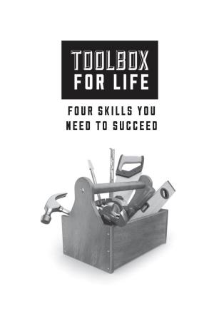 FOUR SKILLS YOU NEED to SUCCEED TOOLBOX for LIFE: FOUR SKILLS YOU NEED to SUCCEED Copyright © 2017 Rick Warren