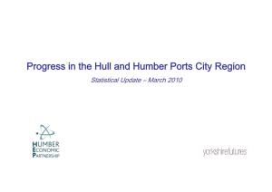 Progress in the Hull and Humber Ports City Region Statistical Update – March 2010