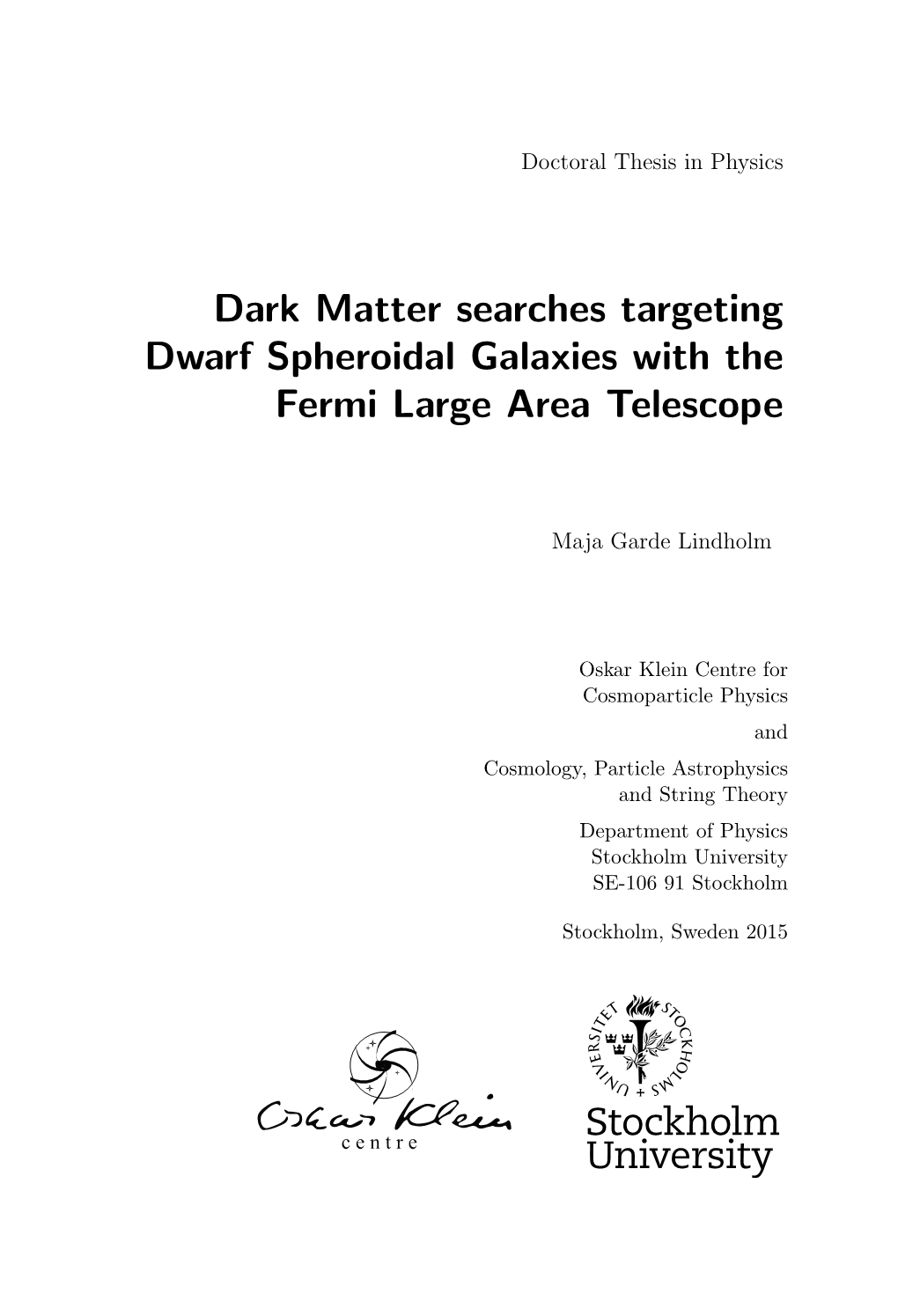 Dark Matter Searches Targeting Dwarf Spheroidal Galaxies with the Fermi Large Area Telescope