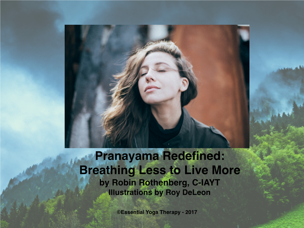 Pranayama Redefined/ Breathing Less to Live More