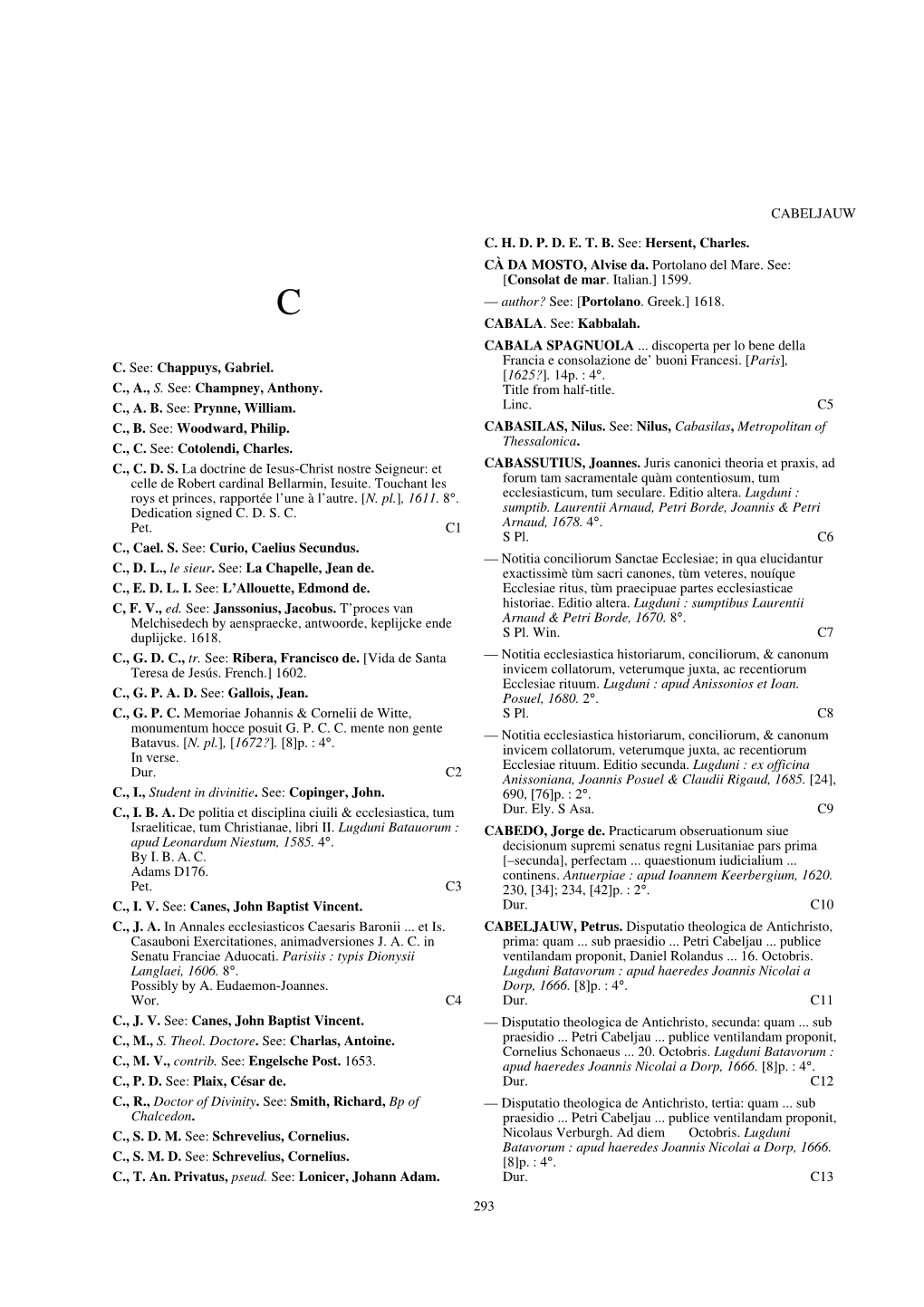 CABELJAUW C. See: Chappuys, Gabriel. C., A., S