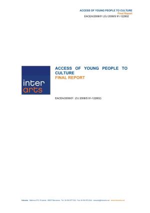 ACCESS of YOUNG PEOPLE to CULTURE Final Report EACEA/2008/01 (OJ 2008/S 91-122802