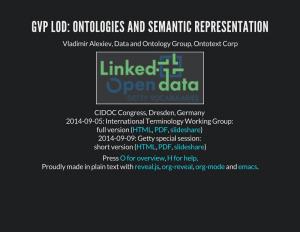GVP LOD: ONTOLOGIES and SEMANTIC REPRESENTATION Vladimir Alexiev, Data and Ontology Group, Ontotext Corp