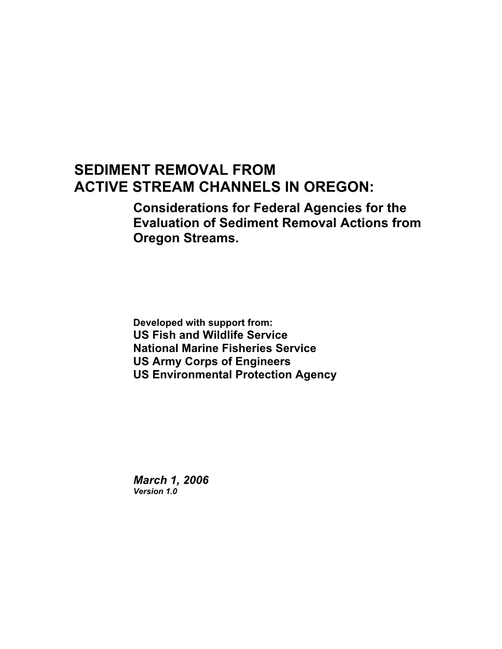 SEDIMENT REMOVAL from ACTIVE STREAM CHANNELS in OREGON: Considerations for Federal Agencies for the Evaluation of Sediment Removal Actions from Oregon Streams