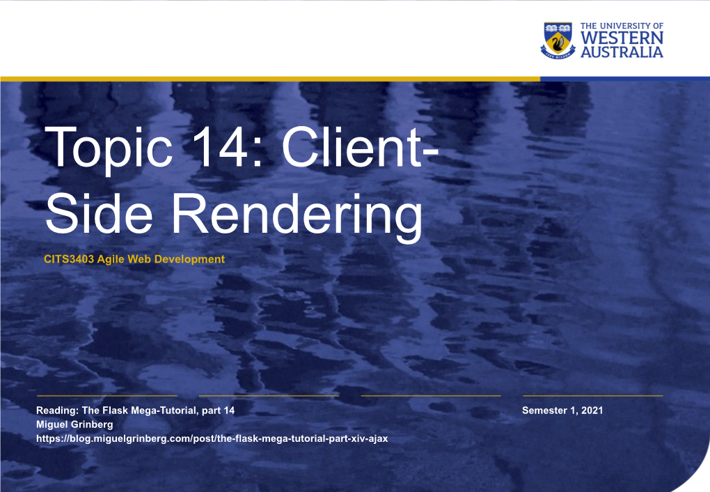 Topic 14: Client- Side Rendering CITS3403 Agile Web Development
