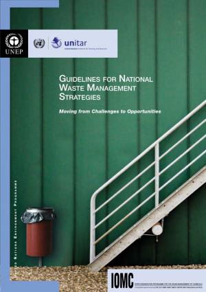 GUIDELINES for NATIONAL WASTE MANAGEMENT STRATEGIES: MOVING from CHALLENGES to OPPORTUNITIES Guidelines for National Waste Management Strategies