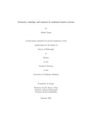 Geometry, Topology, and Response in Condensed Matter Systems by Dániel Varjas a Dissertation Submitted in Partial Satisfaction