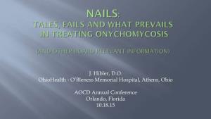 Nails: Tales, Fails and What Prevails in Treating Onychomycosis