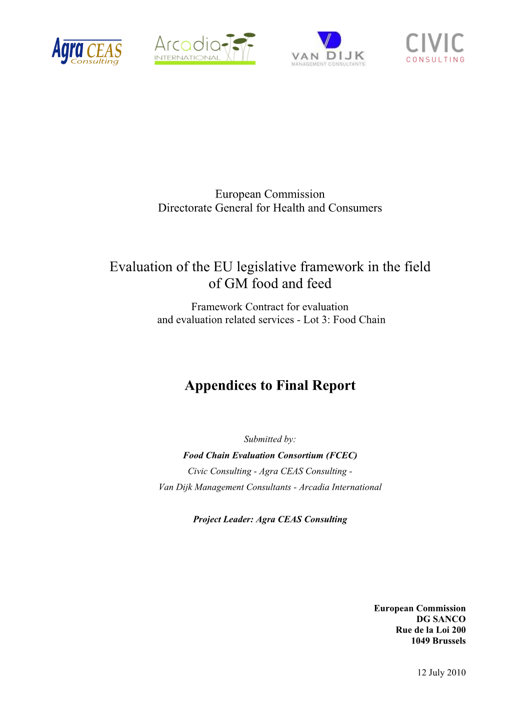 Evaluation of the EU Legislative Framework in the Field of GM Food and Feed Framework Contract for Evaluation and Evaluation Related Services - Lot 3: Food Chain