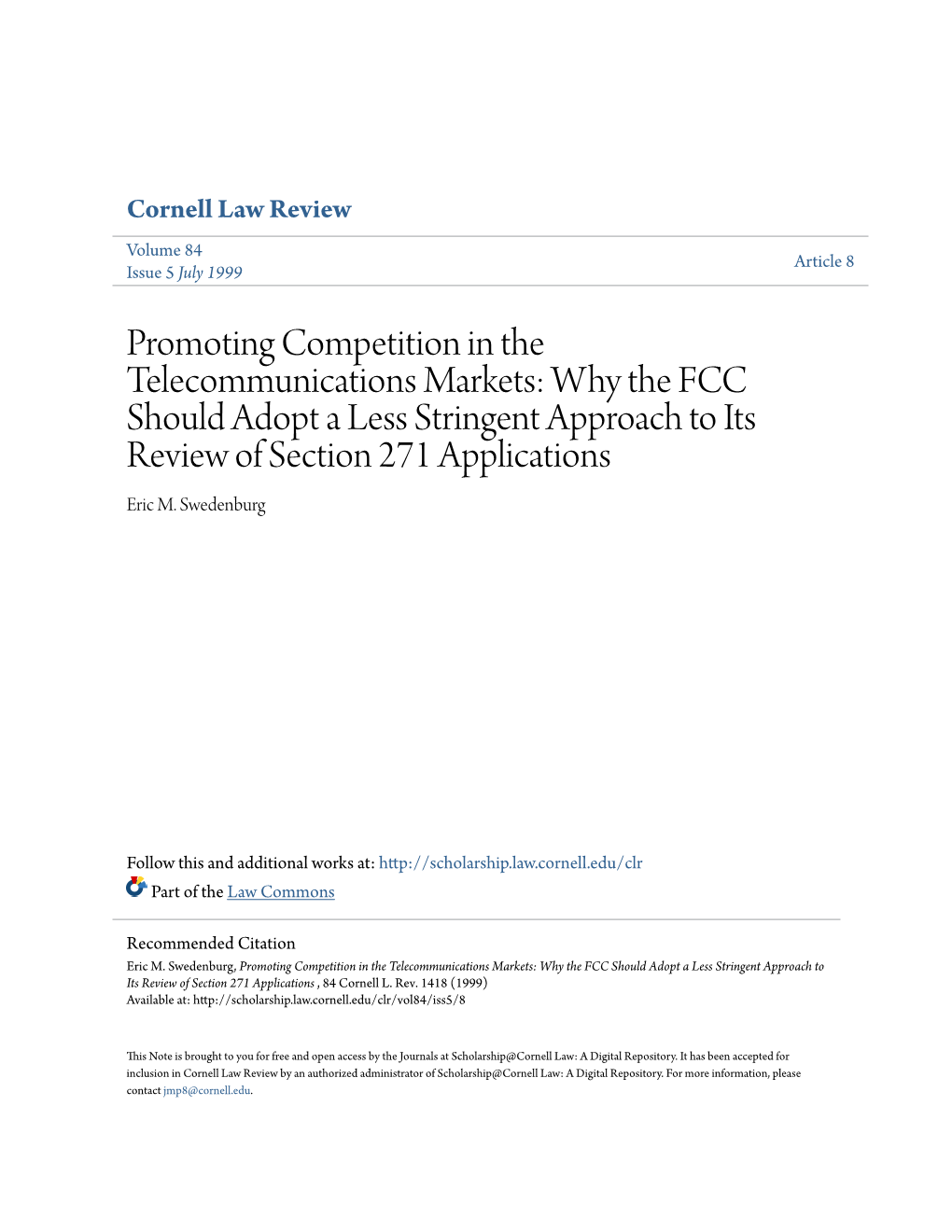Promoting Competition in the Telecommunications Markets: Why the FCC Should Adopt a Less Stringent Approach to Its Review of Section 271 Applications Eric M