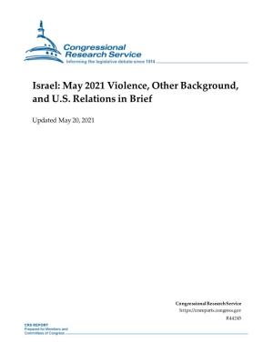 Israel: May 2021 Violence, Other Background, and U.S. Relations in Brief